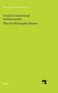 portada Über die Philosophie Platons de Friedrich Schleiermacher(Felix Meiner Verlag) (en Alemán)