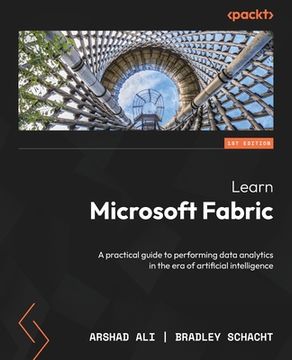 portada Learn Microsoft Fabric: A practical guide to performing data analytics in the era of artificial intelligence (en Inglés)