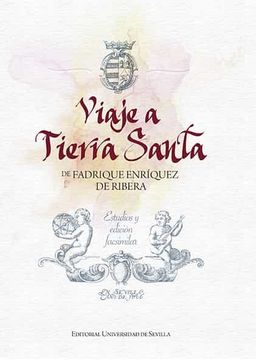 portada Viaje a Tierra Santa de Fadrique Enríquez de Ribera: Estudios y Edición Facsimilar: 54 (Ediciones Especiales) (in Spanish)