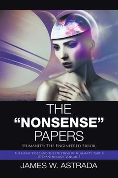 portada The "Nonsense" Papers: Humanity: the Engineered Error (en Inglés)