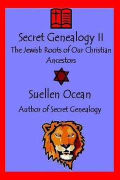 portada Secret Genealogy II: The Jewish Roots of Our Christian Ancestors (en Inglés)
