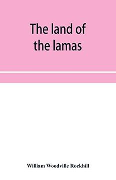 portada The Land of the Lamas; Notes of a Journey Through China, Mongolia and Tibet 