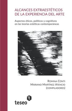 portada Alcances Extraestéticos de la Experiencia del Arte: Aspectos Éticos, Políticos y Cognitivos en las Teorías Estéticas Contemporáneas