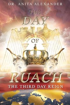 portada The day of Ruach: The Third day Reign (en Inglés)