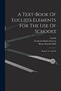 portada A Text-Book of Euclid's Elements for the use of Schools: Books I. -Vi. And xi (en Inglés)