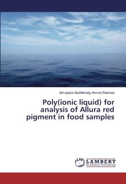 portada Poly(Ionic Liquid) for Analysis of Allura red Pigment in Food Samples (en Inglés)