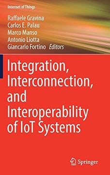 portada Integration, Interconnection, and Interoperability of IoT Systems (Internet of Things) (en Inglés)