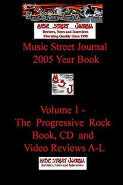 portada Music Street Journal: 2005 Year Book: Volume 1 - the Progressive Rock Book, cd and Video Reviews a-l 