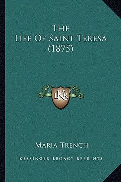 portada the life of saint teresa (1875) (en Inglés)