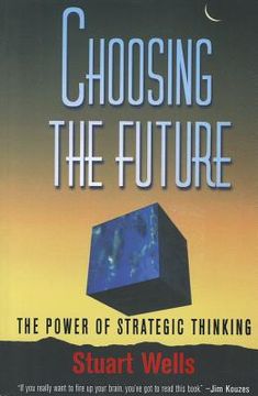 portada choosing the future: the power of strategic thinking