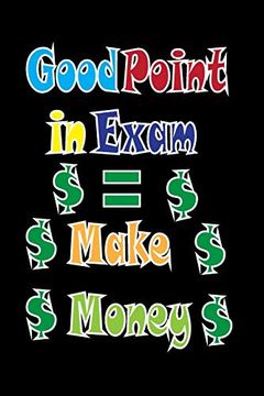 portada Good Point in Exam = Make Money: Encourage Your kid to get Good Points on the Exam (in English)