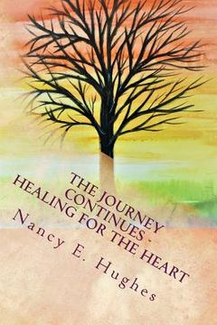 portada The Journey Continues . . . Healing for the Heart (en Inglés)