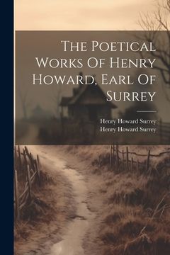 portada The Poetical Works Of Henry Howard, Earl Of Surrey (en Inglés)