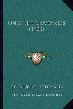 portada only the governess (1903) (en Inglés)