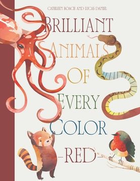 Brilliant Animals Of Every Color: Red Edition