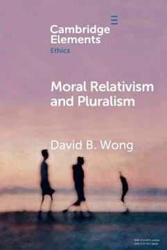 portada Moral Relativism and Pluralism (Elements in Ethics) (en Inglés)