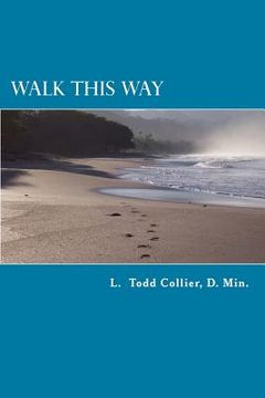 portada Walk This Way: - Taming wild hearts to follow Jesus (en Inglés)