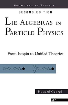 portada Lie Algebras in Particle Physics: From Isospin to Unified Theories (Frontiers in Physics) (en Inglés)