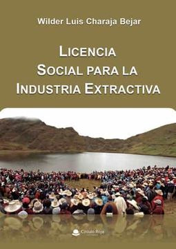 portada Licencia Social Para la Industria Extractiva (in Spanish)