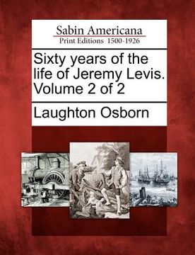 portada sixty years of the life of jeremy levis. volume 2 of 2 (en Inglés)