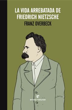 portada La Vida Arrebatada de Friedrich Nietzsche