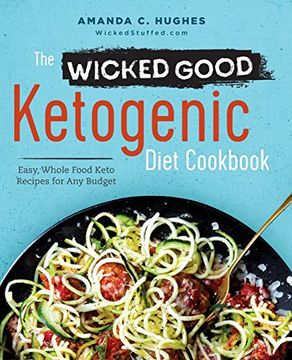 portada The Wicked Good Ketogenic Diet Cookbook: Easy, Whole Food Keto Recipes for Any Budget