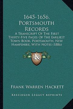 portada 1645-1656, portsmouth records: a transcript of the first thirty-five pages of the earliest town book, portsmouth, new hampshire, with notes (1886) (en Inglés)