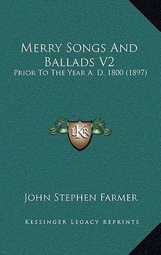 portada merry songs and ballads v2: prior to the year a. d. 1800 (1897) (en Inglés)
