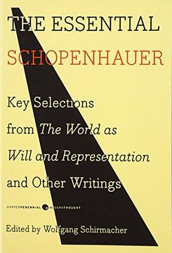 portada The Essential Schopenhauer: Key Selections From the World as Will and Representation and Other Writings (Harper Perennial Modern Thought) (in English)