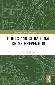 portada Ethics and Situational Crime Prevention (Routledge Research in Applied Ethics) (en Inglés)