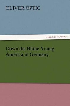 portada down the rhine young america in germany (en Inglés)