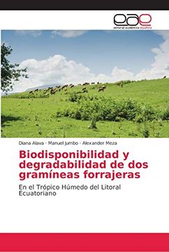 portada Biodisponibilidad y Degradabilidad de dos Gramíneas Forrajeras: En el Trópico Húmedo del Litoral Ecuatoriano