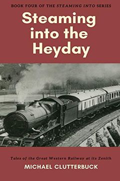 portada Steaming Into the Heyday: Tales of the Great Western Railway at its Zenith 