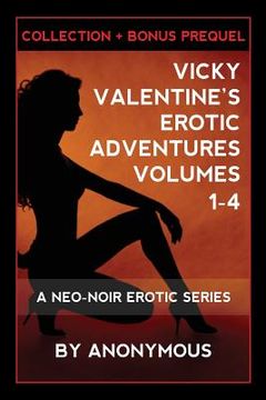 portada Vicky Valentine's Erotic Adventures: Volumes 1 - 4: (Collection + Bonus Prequel) (en Inglés)