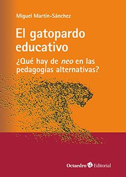 portada El Gatopardo Educativo: Qué hay de neo en las Pedagogías Alternativas? (Horizontes) (in Spanish)