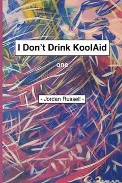 portada I Don't Drink Kool Aid: Part One (en Inglés)