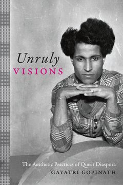 portada Unruly Visions: The Aesthetic Practices of Queer Diaspora (en Inglés)