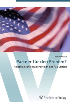 portada Partner für den Frieden?: Amerikanische Israel-Politik in der Ära Clinton