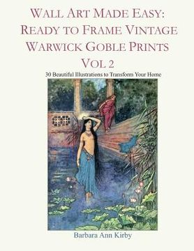 portada Wall Art Made Easy: Ready to Frame Vintage Warwick Goble Prints Vol 2: 30 Beautiful Illustrations to Transform Your Home (en Inglés)