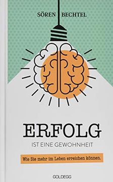 portada Erfolg ist Eine Gewohnheit: Wie sie Mehr im Leben Erreichen Können (en Alemán)