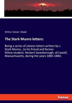 portada The Stark Munro letters: Being a series of sixteen letters written by J. Stark Munro...to his friend and former fellow-student, Herbert Swanbor