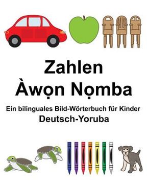 portada Deutsch-Yoruba Zahlen Ein bilinguales Bild-Wörterbuch für Kinder (en Alemán)