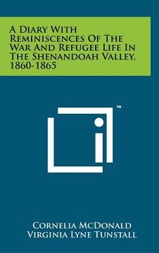 portada a diary with reminiscences of the war and refugee life in the shenandoah valley, 1860-1865 (en Inglés)