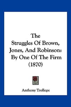 portada the struggles of brown, jones, and robinson: by one of the firm (1870) (in English)