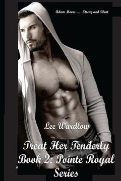 portada Treat Her Tenderly: Book 2: Pointe Royal Moore Family Series