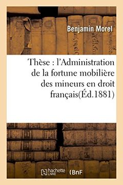 portada These: L'Administration de La Fortune Mobiliere Des Mineurs En Droit Francais (Sciences Sociales) (French Edition)