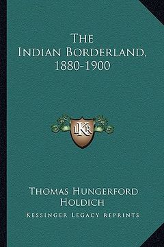 portada the indian borderland, 1880-1900 (in English)