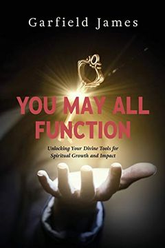 portada You may all Function: Unlocking Your Divine Tools for Spiritual Growth and Impact 