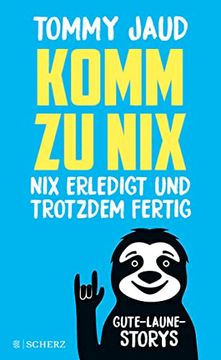portada Komm zu nix? Nix Erledigt und Trotzdem Fertig: Gute-Laune-Storys (in German)