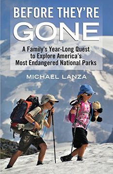 portada Before They're Gone: A Family's Year-Long Quest to Explore America's Most Endangered National Parks (in English)